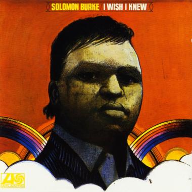 Solomon Burke -  I Wish I Knew